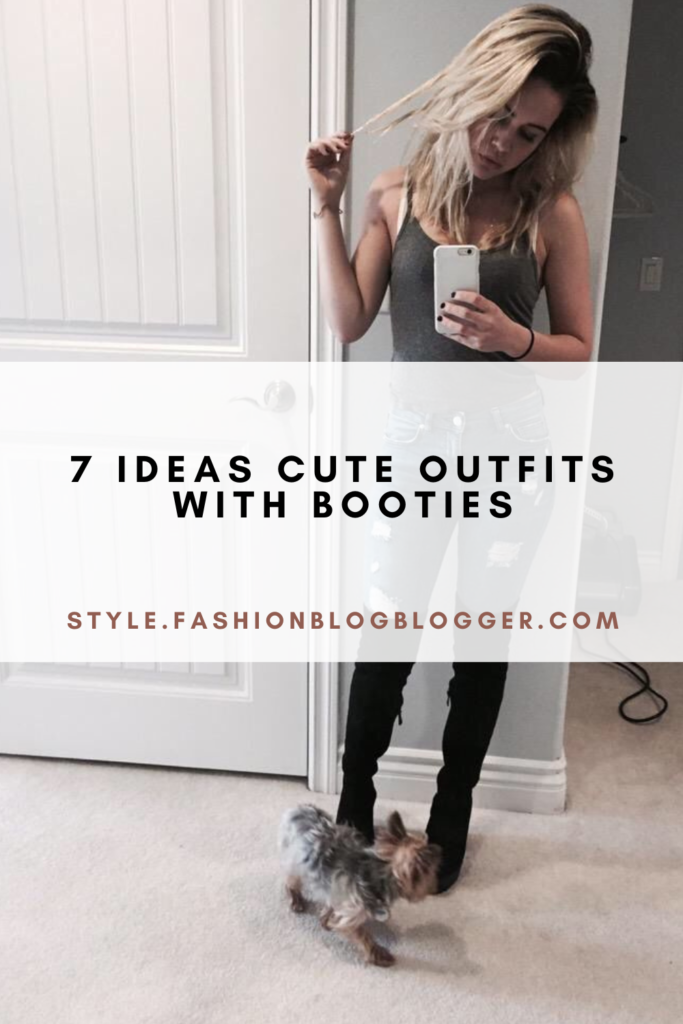 7 Ideas Cute Outfits With Booties