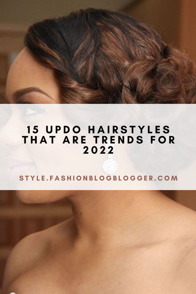 15 Updo Hairstyles That Are Trends For 2022