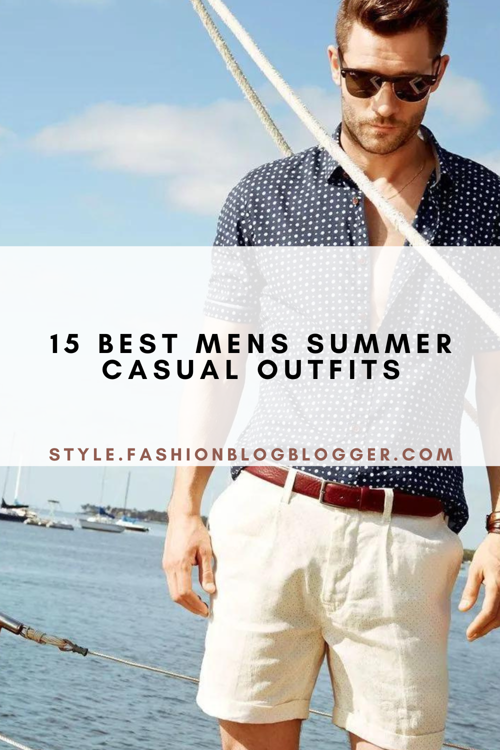 15 Best Mens Summer Casual Outfits | Fashion Style