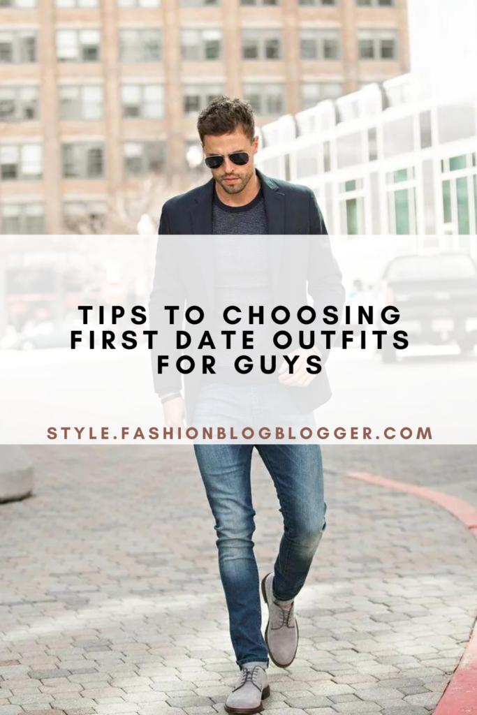Tips to Choosing First Date Outfits For Guys